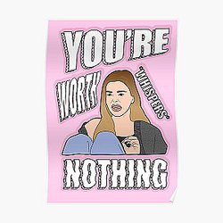 Ariana Madix Pump Rules Reunion Quotes Funny Pump Rules Reality TV You're Worth Nothing Poster RB0609