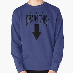 Drain this Gang that Pullover Sweatshirt RB0111