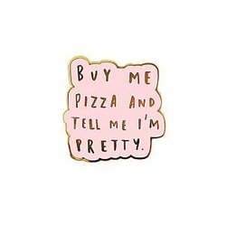 Quote Enamel Pin - Buy Me Pizza Enamel Pin OE2109