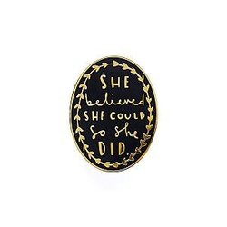 Quote Enamel Pin - She Believed She Could Black Gold Enamel Pin OE2109