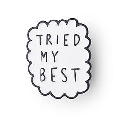 Quote Enamel Pin - Tried My Best Enamel Pin OE2109