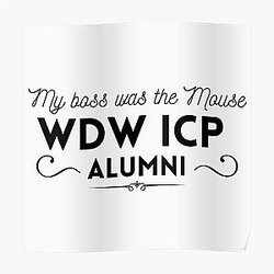 My Boss was the Mouse: WDW ICP CM Alumni, Black font Poster RB3107