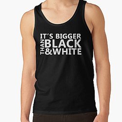 Jidion Tank Tops - JiDion Merch BLM Its Bigger Than Black And White Tank Top RB1609