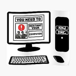 KNJ's You Need To Restart Your Computer Poster RB1509