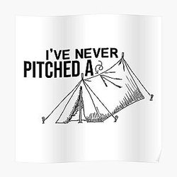 KNJ: I've Never Pitched A Tent Poster RB1509