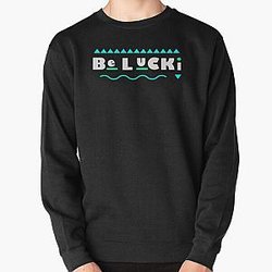 Be Lucki  Pullover Sweatshirt RB1010