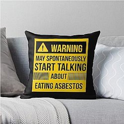 warning may spontaneously talk about eating asbestos  Throw Pillow RB0208