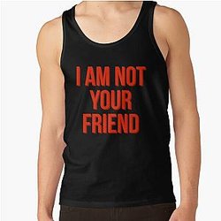 I am not your friend Tank Top RB0208