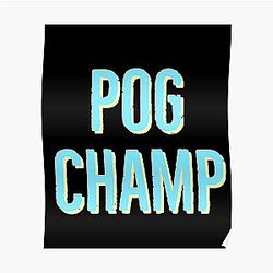 pog champ - pogchamp Poster RB0208