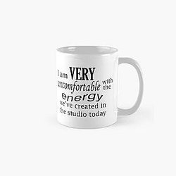 Mbmbam I am Very Uncomfortable with the Energy We've Created in the Studio Today Classic Mug RB1010