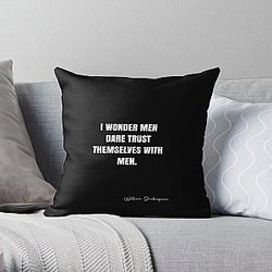 I wonder men dare trust themselves with men.  -  William Shakespeare Quote - QWOB  Graphix Throw Pillow RB0811