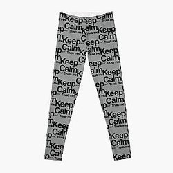 Keep calm and trust me, I AM...    Leggings RB0811