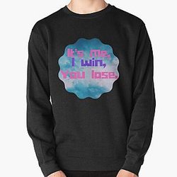 It's me, I win, You lose. - Nicki Minaj lyric design   Pullover Sweatshirt RB2811