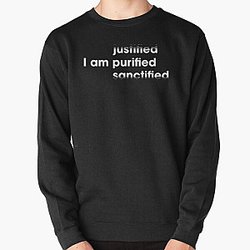 I am justified - Nine Inch Nails lyric T Pullover Sweatshirt RB0211