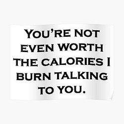 Not Worth The Calories - Tana Mongeau Poster RB2709